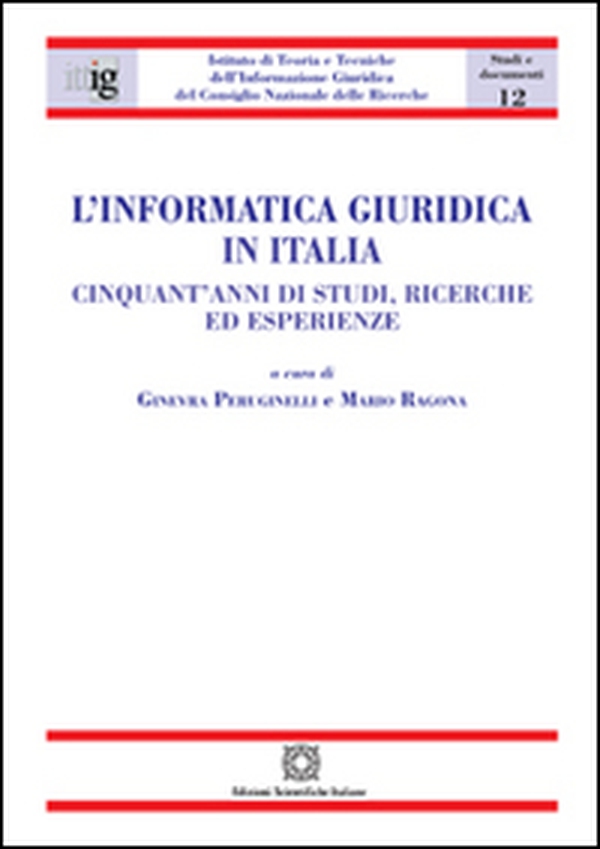 L'informatica giuridica in Italia. Cinquant'anni di studi, ricerche ed esperienze - Librerie.coop L'informatica giuridica in Italia. Cinquant'anni di studi, ricerche ed esperienze - Librerie.coop