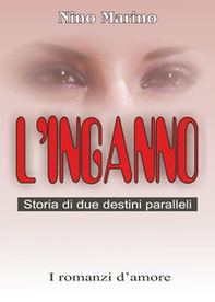 L'inganno. Storia di due destini paralleli - Librerie.coop