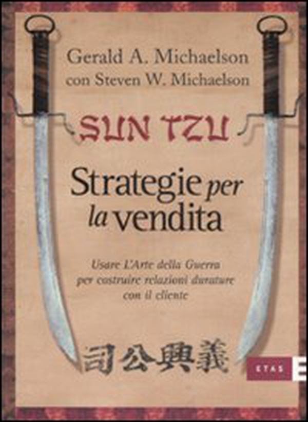 Sun Tzu. Strategie per la vendita. Usare l'arte della guerra per costruire relazioni durature con il cliente - Librerie.coop Sun Tzu. Strategie per la vendita. Usare l'arte della guerra per costruire relazioni durature con il cliente - Librerie.coop