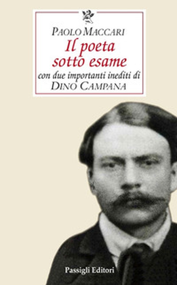 Il poeta sotto esame. Con due importanti inediti di Dino Campana - Librerie.coop Il poeta sotto esame. Con due importanti inediti di Dino Campana - Librerie.coop