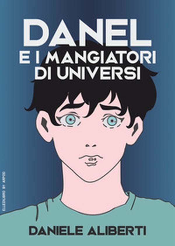 Danel e i mangiatori di universi - Librerie.coop Danel e i mangiatori di universi - Librerie.coop