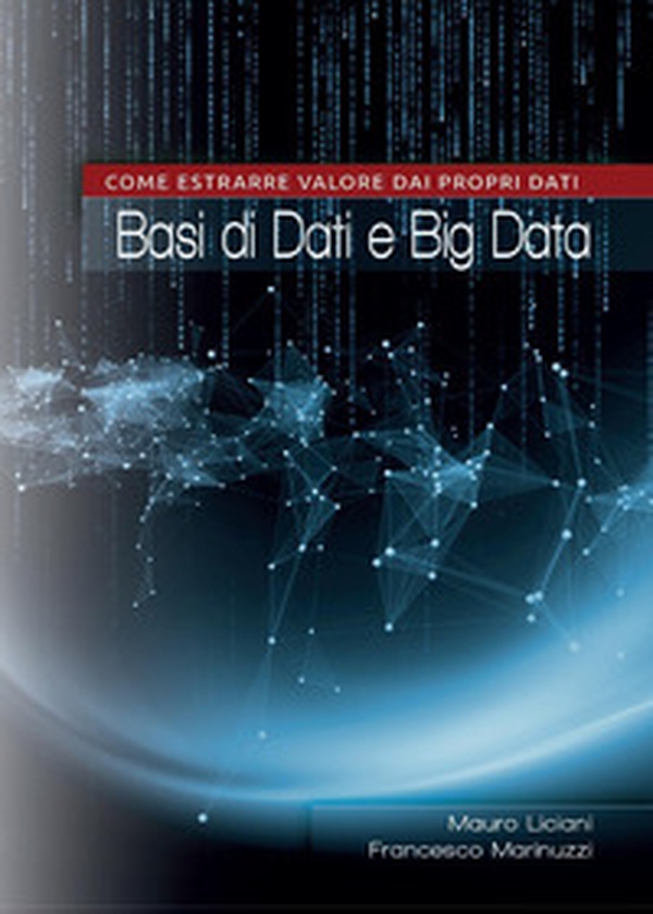 Basi di dati e big data: come estrarre valore dai propri dati - Librerie.coop Basi di dati e big data: come estrarre valore dai propri dati - Librerie.coop
