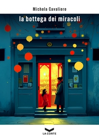 La bottega dei miracoli - Librerie.coop La bottega dei miracoli - Librerie.coop