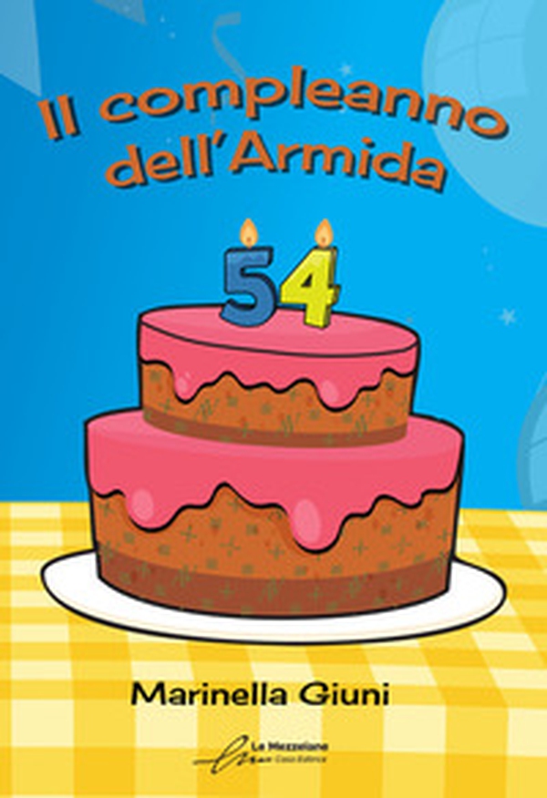 Il compleanno dell'Armida - Librerie.coop