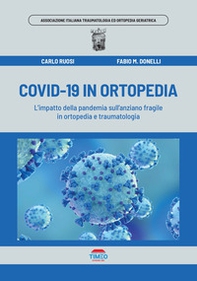 Covid-19 in ortopedia. L'impatto della pandemia sull'anziano fragile in ortopedia e traumatologia - Librerie.coop Covid-19 in ortopedia. L'impatto della pandemia sull'anziano fragile in ortopedia e traumatologia - Librerie.coop