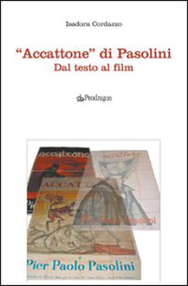 «Accattone» di Pasolini. Dal testo al film - Librerie.coop «Accattone» di Pasolini. Dal testo al film - Librerie.coop