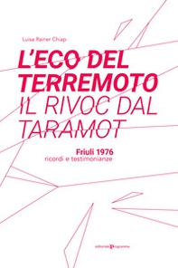 L'eco del terremoto-Il rivoc dal taramot. Friuli 1976 ricordi e testimonianze - Librerie.coop L'eco del terremoto-Il rivoc dal taramot. Friuli 1976 ricordi e testimonianze - Librerie.coop