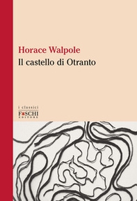 Il castello di Otranto - Librerie.coop Il castello di Otranto - Librerie.coop
