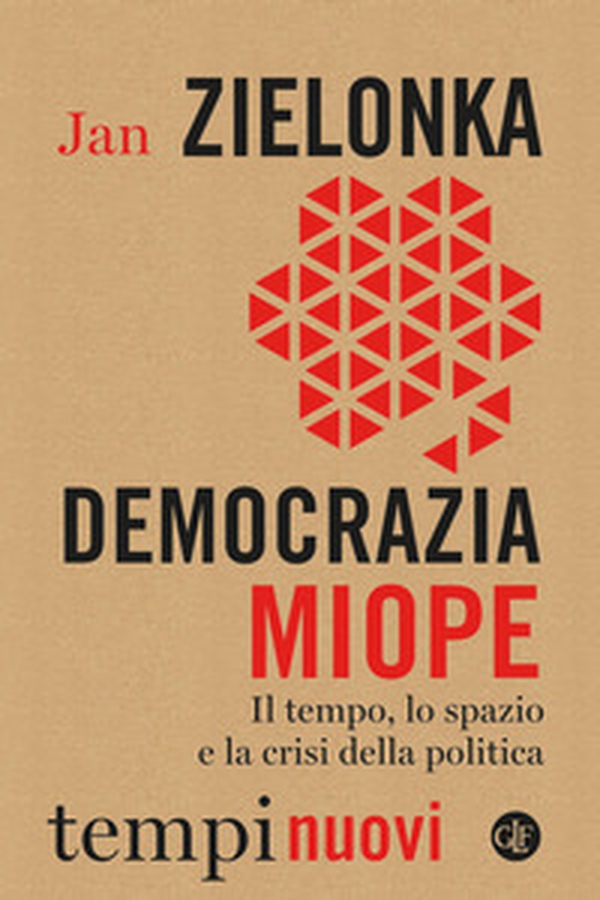 Democrazia miope. Il tempo, lo spazio e la crisi della politica - Librerie.coop Democrazia miope. Il tempo, lo spazio e la crisi della politica - Librerie.coop