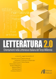 Letteratura 2.0. Orientamenti nella letteratura italiana del terzo millennio - Librerie.coop