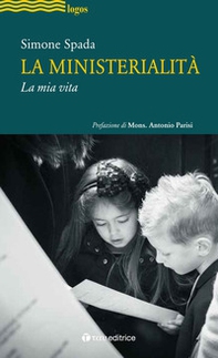 La ministerialità. La mia vita - Librerie.coop La ministerialità. La mia vita - Librerie.coop