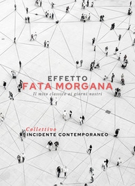Effetto Fata Morgana. Il mito classico ai giorni nostri - Librerie.coop