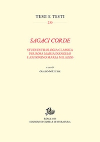 Sagaci corde. Studi di filologia classica per Rosa Maria D'Angelo e Antonino Maria Milazzo - Librerie.coop
