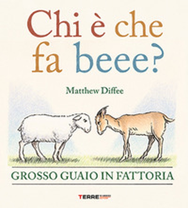 Chi è che fa beee? Grosso guaio in fattoria - Librerie.coop