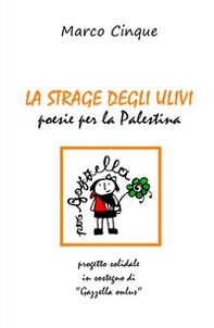 La strage degli ulivi. Poesie per la Palestina - Librerie.coop