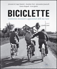 Biciclette. Lavoro, storie e vita quotidiana su due ruote - Librerie.coop