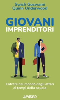 Giovani imprenditori. Entrare nel mondo degli affari ai tempi della scuola - Librerie.coop Giovani imprenditori. Entrare nel mondo degli affari ai tempi della scuola - Librerie.coop