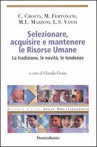 Selezionare, acquisire e mantenere le risorse umane. La tradizione, le novità, le tendenze - Librerie.coop