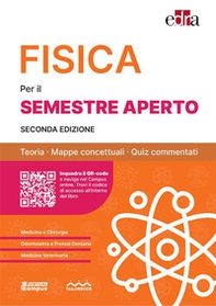Fisica per il semestre filtro. Teoria, mappe concettuali, quiz commentati - Librerie.coop