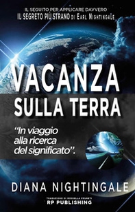 Vacanza sulla Terra. In viaggio alla ricerca del significato - Librerie.coop