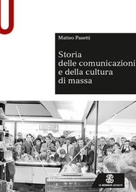Storia delle comunicazioni e della cultura di massa - Librerie.coop