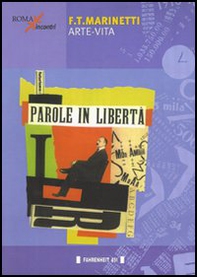 Filippo Tommaso Marinetti. Arte-vita - Librerie.coop