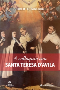 A colloquio con Santa Teresa d'Avila - Librerie.coop A colloquio con Santa Teresa d'Avila - Librerie.coop