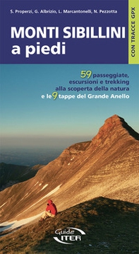 Monti Sibillini a piedi. 59 passeggiate, escursioni e trekking e le 9 tappe del Grande Anello - Librerie.coop