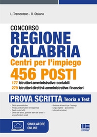 Concorso regione Calabria. Centri per l'impiego 456 posti 177 istruttori amministrativo-contabili 279 Istruttori direttivi-amministrativo-finanziari. Prova scritta - Librerie.coop Concorso regione Calabria. Centri per l'impiego 456 posti 177 istruttori amministrativo-contabili 279 Istruttori direttivi-amministrativo-finanziari. Prova scritta - Librerie.coop