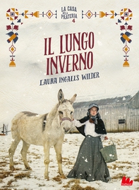 La casa nella prateria 4. Il lungo inverno - Librerie.coop