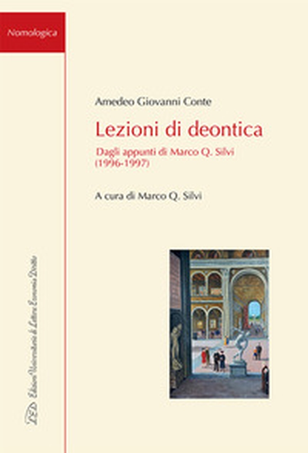 Lezioni di deontica. Dagli appunti di Marco Q. Silvi (1996-1997) - Librerie.coop Lezioni di deontica. Dagli appunti di Marco Q. Silvi (1996-1997) - Librerie.coop