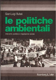Le politiche ambientali. Intervento pubblico e regolazione sociale - Librerie.coop