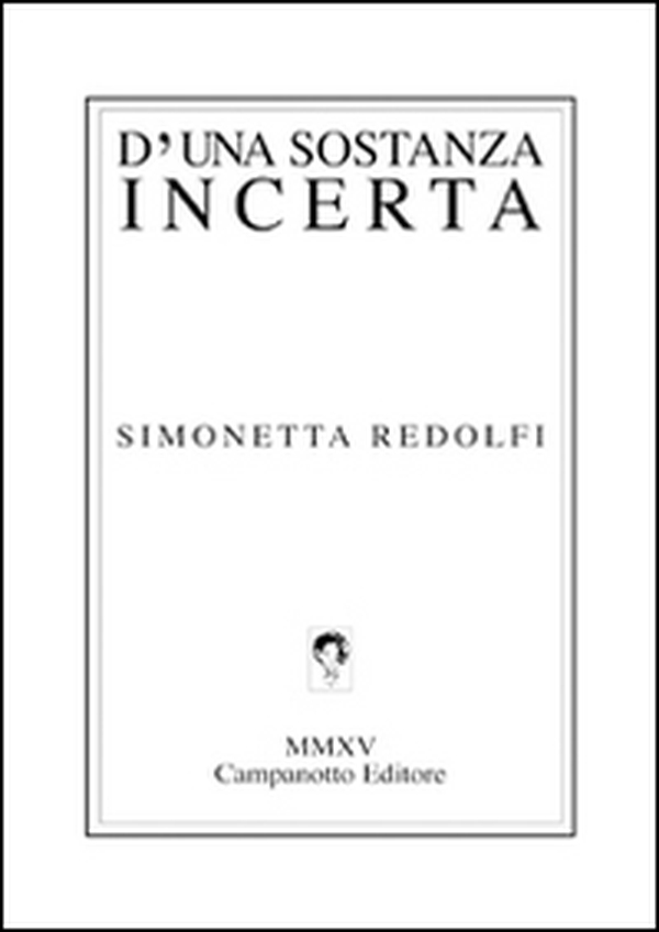 D'una sostanza incerta - Librerie.coop D'una sostanza incerta - Librerie.coop