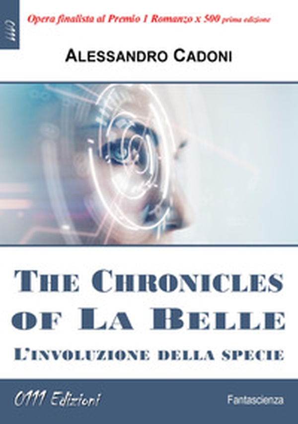 The Chronicles of La Belle. L'involuzione della specie - Librerie.coop The Chronicles of La Belle. L'involuzione della specie - Librerie.coop