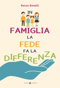 In famiglia la fede fa la differenza - Librerie.coop