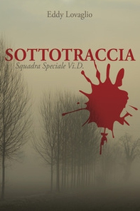 Sottotraccia. Squadra Speciale Vi.D. - Librerie.coop
