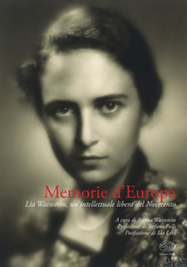 Memorie d'Europa. Lia Wainstein, un'intellettuale libera del Novecento - Librerie.coop Memorie d'Europa. Lia Wainstein, un'intellettuale libera del Novecento - Librerie.coop