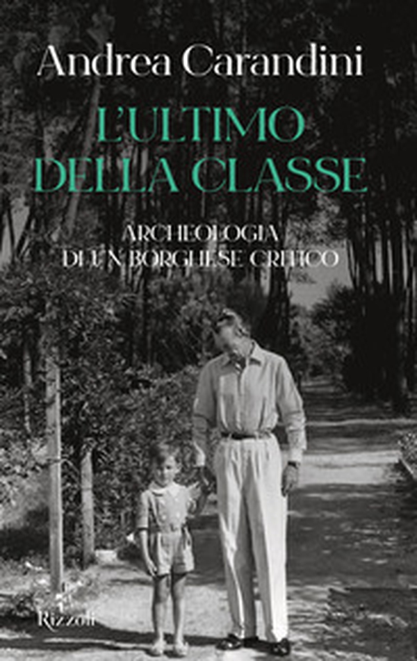 L'ultimo della classe. Archeologia di un borghese critico - Librerie.coop L'ultimo della classe. Archeologia di un borghese critico - Librerie.coop