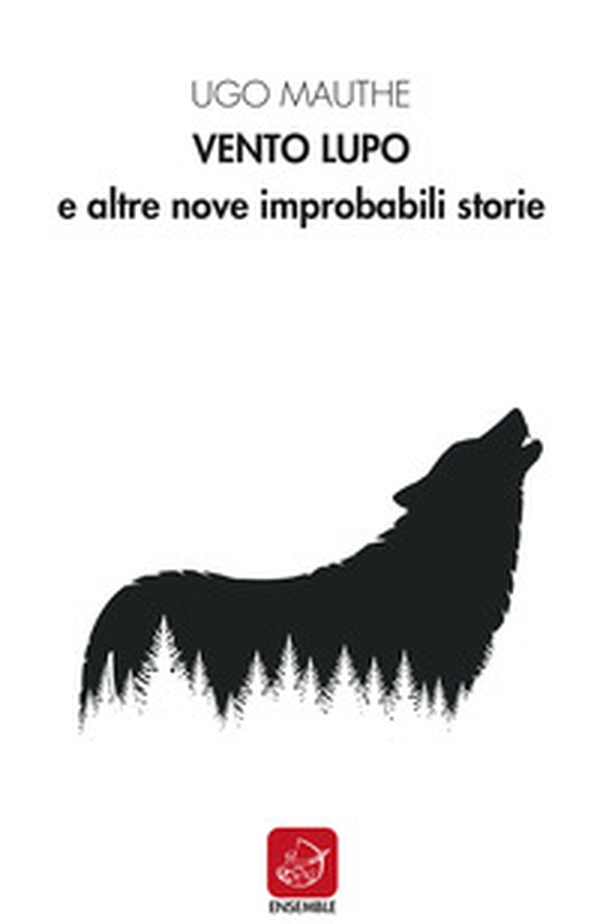 Vento lupo e altre nove improbabili storie - Librerie.coop Vento lupo e altre nove improbabili storie - Librerie.coop