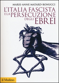 L'Italia fascista e la persecuzione degli ebrei - Librerie.coop