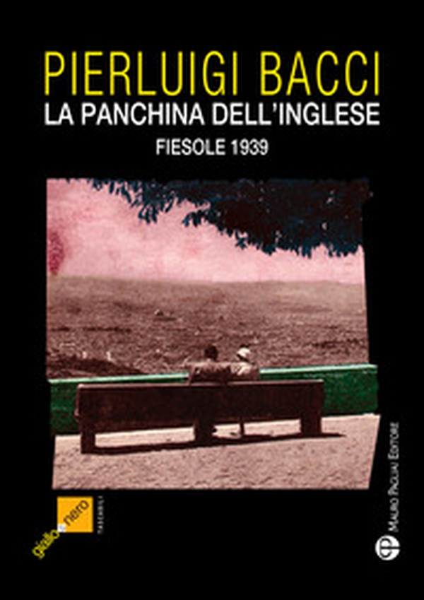 La pancina dell'inglese. Fiesole 1939 - Librerie.coop
