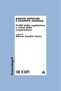 Banche popolari e sviluppo solidale. Profili della regolazione e valori della cooperazione - Librerie.coop Banche popolari e sviluppo solidale. Profili della regolazione e valori della cooperazione - Librerie.coop