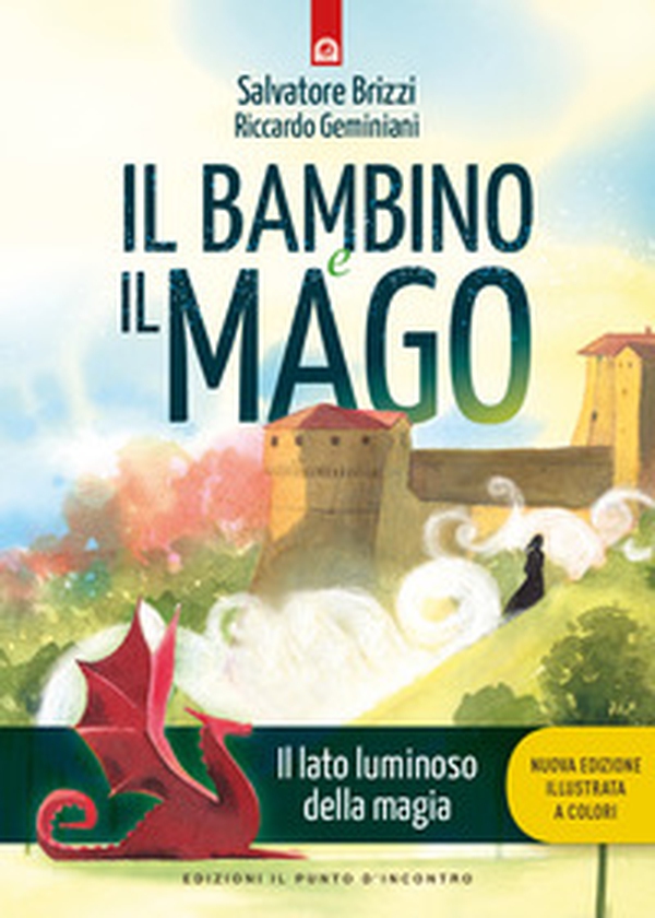 Il bambino e il mago. Il lato luminoso dell amagia - Librerie.coop Il bambino e il mago. Il lato luminoso dell amagia - Librerie.coop