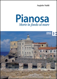 Pianosa. Morte in fondo al mare - Librerie.coop