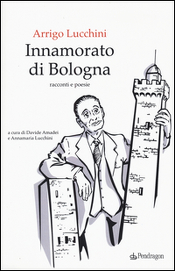 Innamorato di Bologna - Librerie.coop Innamorato di Bologna - Librerie.coop