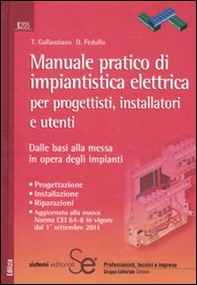 Manuale pratico di impiantistica elettrica per progettisti, installatori e utenti. Dalle basi alla messa in opera degli impianti - Librerie.coop