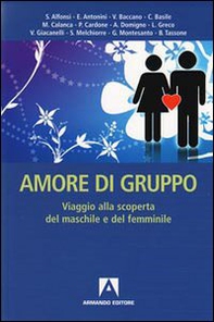 Amore di gruppo. Viaggio alla scoperta del maschile e del femminile - Librerie.coop