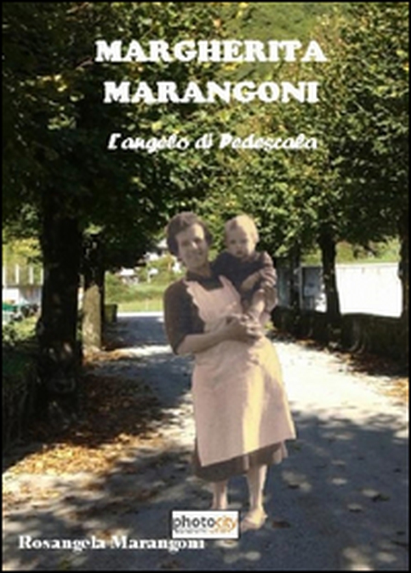Margherita Marangoni. L'angelo di Pedescala - Librerie.coop Margherita Marangoni. L'angelo di Pedescala - Librerie.coop