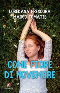 Come fiore di novembre - Librerie.coop Come fiore di novembre - Librerie.coop