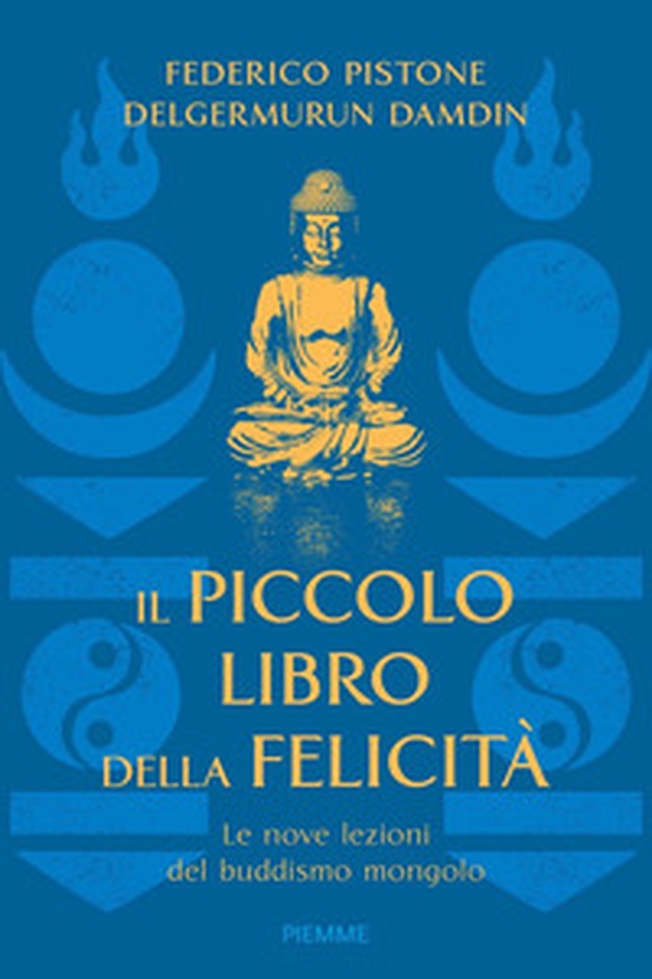 Il piccolo libro della felicità. Le nove lezioni del buddismo mongolo - Librerie.coop Il piccolo libro della felicità. Le nove lezioni del buddismo mongolo - Librerie.coop